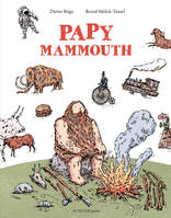 Papy Mammouth, L'histoire de l'humanité racontée par notre ancêtre