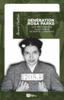 GENERATION ROSA PARKS Les militantes dans l'ombre de Martin King