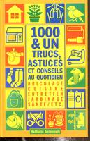 1000 et un trucs astuces et conseils au quotidien