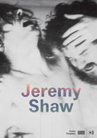 Jeremy Shaw, [exposition, paris, centre pompidou, galerie 3, 26 février-20 avril 2020, new york, swiss institute, 2 avril-14 juin 2020, hobart (tasmanie), museum of old and new art, 5 juin 2020-5 avril 221]