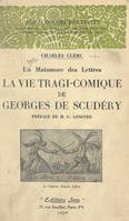 La vie tragi-comique de Georges de Scudéry, Un matamore des lettres