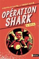 Opération Shark, 2, Julia, Opération shark