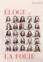 Éloge de la folie, un pamphlet d'Érasme pour éveiller les consciences et la société de son temps