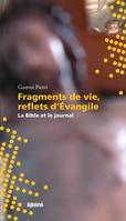 Fragments de vie, reflets d'Évangile, La bible et le journal