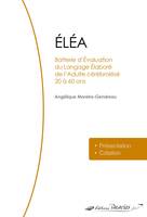 ELEA - livret de passation, Batterie d'évaluation du langage élaboré de l'adulte cérébrolésé 20-60 ans