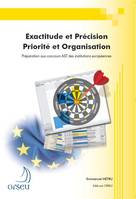 Exactitude et précision, priorité et organisation, Préparation aux concours ast des institutions européennes
