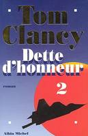 Dette d'honneur., 2, Dette d'honneur - tome 2, roman