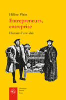 Entrepreneurs, entreprise, Histoire d'une idée