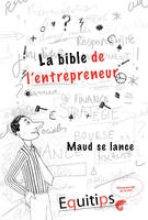 La bible de l'entrepreneur Maud se lance : cas numéro 4/12