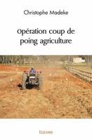 Opération coup de poing agriculture