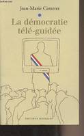 LA DEMOCRATIE TELE-GUIDEE