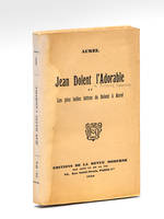Jean Dolent l'Adorable et les plus belles lettres de Dolent à Aurel [ Edition originale - Livre dédicacé par l'auteur ]