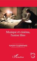 Musique et cinéma, l'union libre