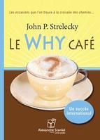 Le why Café, Les occasions que l'on trouve à la croisée des chemins