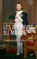 Les archives du monde, Quand Napoléon confisqua l'histoire