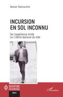 Incursion en sol inconnu, De l'expérience limite ou l'ultime épreuve du vide