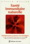 santé immunitaire naturelle. Techniques pour la préserver et la développer, techniques pour la préserver et la développer