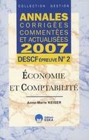 Economie et comptabilité, DESCF épreuve n  2 / annales corrigées, commentées et actualisées 2007