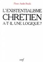 L'Existentialisme chrétien a-t-il une logique ?