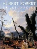 Hubert Robert et les jardins