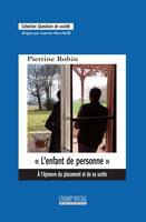 L'enfant de personne, À l'épreuve du placement et de sa sortie