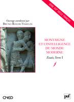 Montaigne et l'intelligence du monde moderne, Essais, livre I