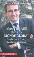 Mon village dans un monde global, la place de la France dans la mondialisation