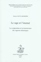 Le sage et l'insensé - la composition et la transmission des sagesses démotiques, La composition et la transmission des sagesses démotiques