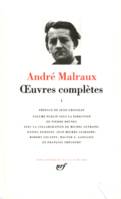 Oeuvres complètes / André Malraux., 1, Œuvres complètes (Tome 1)