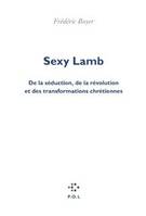 Sexy Lamb, De la séduction, de la révolution et des transformations chrétiennes