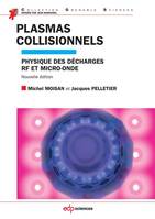 Plasmas collisionnels:  Physique des décharges RF et micro-onde