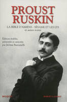 Proust et Ruskin, La Bible d'Amiens, Sésame et les Lys et autres textes