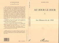 Au jour le jour., I, Les manuscrits de 1984, Au jour le jour, Les manuscrits de 1984 - Tome 1