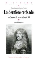 La dernière croisade, Les Français et la guerre de Candie, 1669