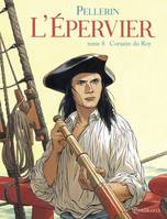 L'Épervier, 8, Corsaire du Roy
, L’Épervier Tome 8