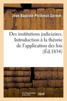 Des institutions judiciaires, Discours historique servant d'introduction à la théorie de l'application des lois