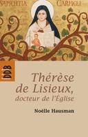 THERESE DE LISIEUX, DOCTEUR DE L'EGLISE, entrer dans son oeuvre