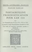 Pantagrueline Prognostication pour l'an 1533, Avec les Almanachs pour les Ans 1533, 1535 et 1541, La grande et vraye Pronostication nouvelle de 1544