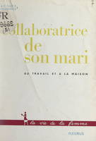 Collaboratrice de son mari, au travail et à la maison