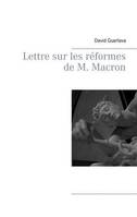 Lettre à M. Macron sur les réformes, LETTRE SUR LES RÉFORMES DE M. MACRON