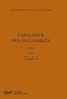 Catalogue des incunables  / Bibliothèque nationale, 1, Catalogue des incunables, Cibn