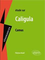 Camus, Caligula