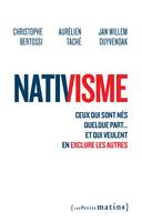 Nativisme, Ceux qui sont nés quelque part et qui veulent en exclure les autres