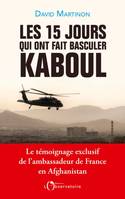 Les 15 jours qui ont fait basculer Kaboul