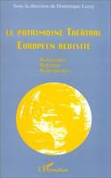 Le patrimoine théâtral européen revisité : renaissance, relecture, rétrospective