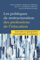 Les politiques de restructuration des professions de l'éducation, Une mise en perspective internationale et comparée