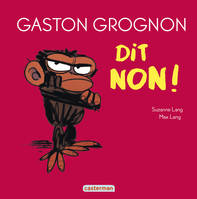 Gaston Grognon - Gaston Grognon dit non !, édition tout carton