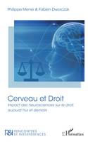 Cerveau et Droit, Impact des neurosciences sur le droit, aujourd'hui et demain