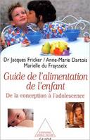 Le Guide de l'alimentation de l'enfant, De la conception à l'adolescence