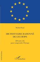 Dictionnaire raisonné de l'Europe, 200 mots-clés pour comprendre l'Europe